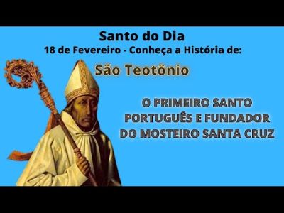 São Teotônio, o primeiro santo português e fundador do Mosteiro Santa Cruz