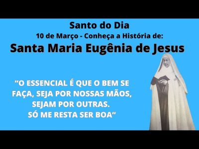 Santa Maria Eugênia de Jesus agiu corajosamente na contramão