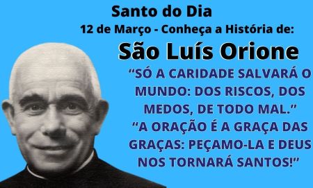 São Luís Orione propagou: "Fazer o bem sempre e a todos. O mal nunca e a ninguém"